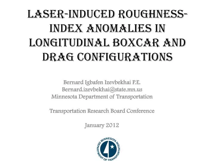 laser induced roughness index anomalies in longitudinal boxcar and drag configurations