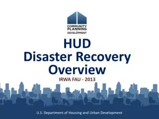 HUD Disaster Recovery Overview IRWA FAU - 2013