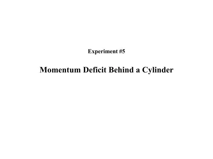 experiment 5 momentum deficit behind a cylinder