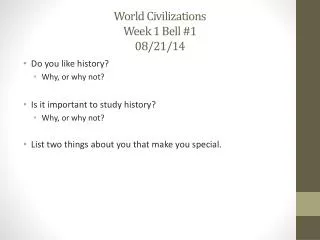World Civilizations Week 1 Bell #1 08/21/14