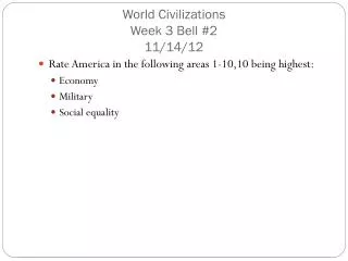 World Civilizations Week 3 Bell #2 11/14/12
