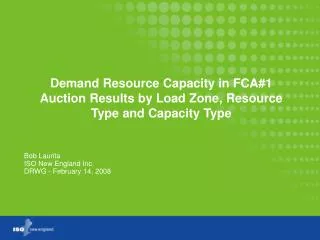 Demand Resource Capacity in FCA#1 Auction Results by Load Zone, Resource Type and Capacity Type