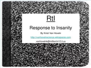 RtI Response to Insanity By Kristi Van Hoveln vanhovelnscience.wikispaces