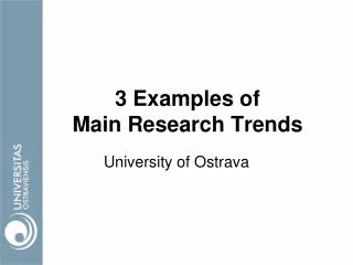 3 Examples of Main Research Trends