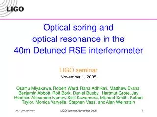 Optical spring and optical resonance in the 40m Detuned RSE interferometer LIGO seminar