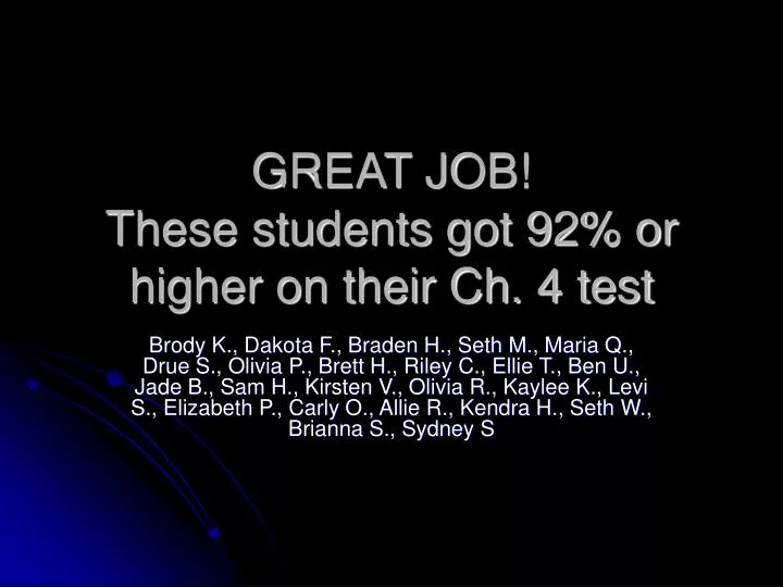 great job these students got 92 or higher on their ch 4 test