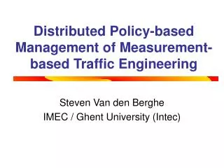 Distributed Policy-based Management of Measurement-based Traffic Engineering