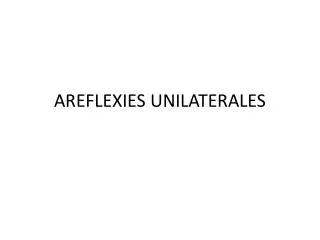 areflexies unilaterales