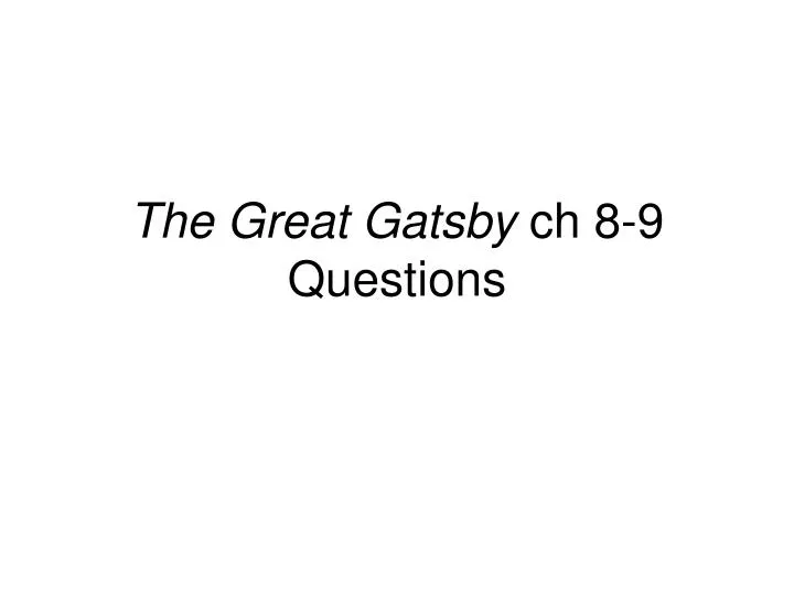 the great gatsby ch 8 9 questions