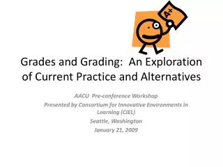 Grades and Grading: An Exploration of Current Practice and Alternatives
