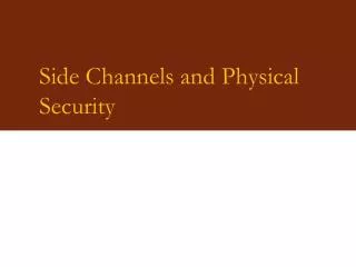 Side Channels and Physical Security