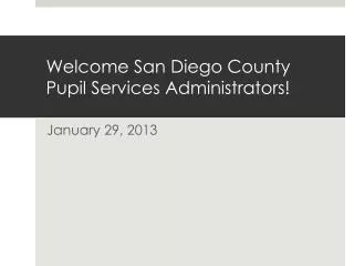Welcome San Diego County Pupil Services Administrators!