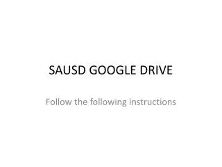 SAUSD GOOGLE DRIVE