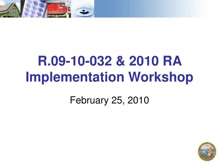 r 09 10 032 2010 ra implementation workshop