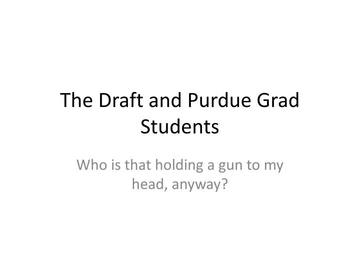 the draft and purdue grad students