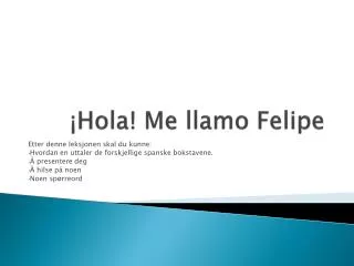 hola me llamo felipe