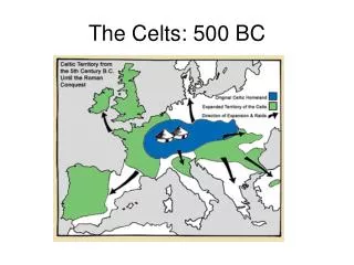 The Celts: 500 BC