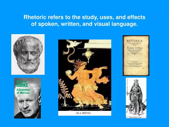 rhetoric refers to the study uses and effects of spoken written and visual language