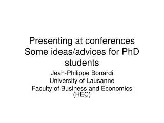 Presenting at conferences Some ideas/advices for PhD students