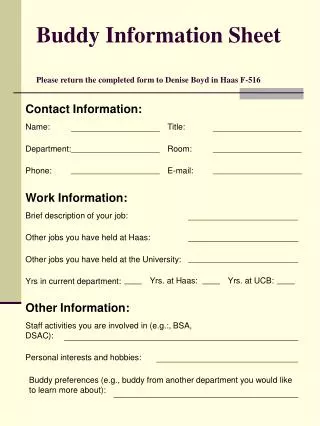 Buddy Information Sheet Please return the completed form to Denise Boyd in Haas F-516