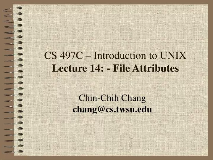cs 497c introduction to unix lecture 14 file attributes