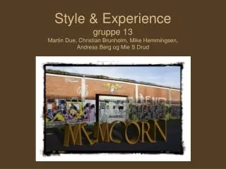 style experience gruppe 13 martin due christian brunholm mike hemmingsen andreas berg og mie s drud