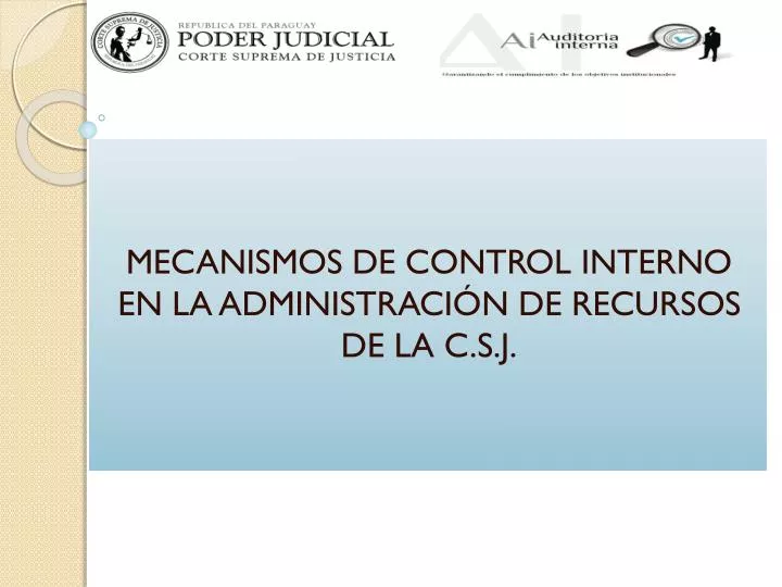 mecanismos de control interno en la administraci n de recursos de la c s j