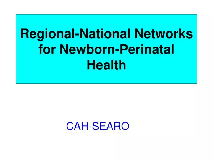 regional national networks for newborn perinatal health