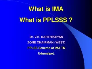 What is IMA What is PPLSSS ?