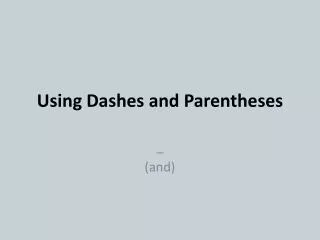 Using Dashes and Parentheses