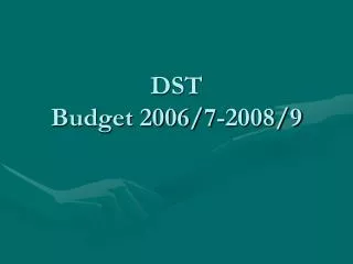 DST Budget 2006/7-2008/9