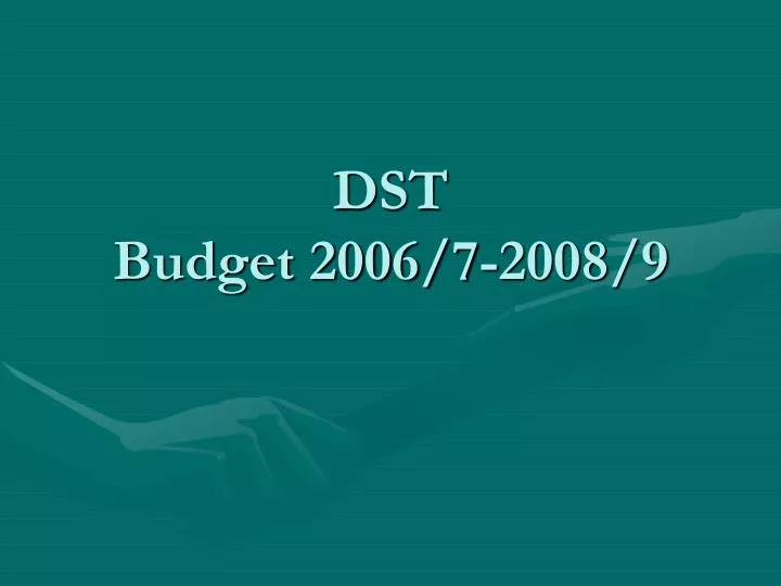 dst budget 2006 7 2008 9