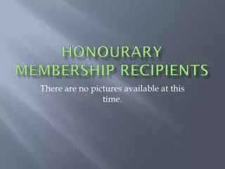 Honourary Membership Recipients