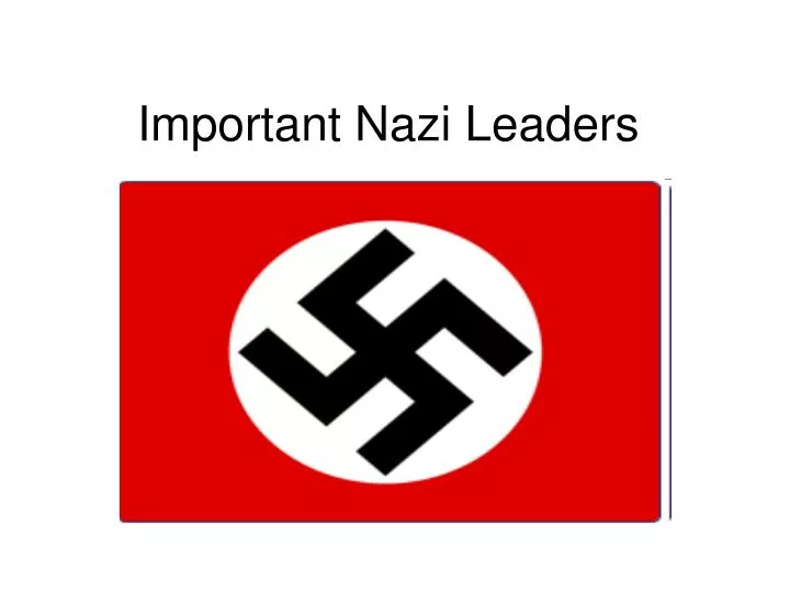 important nazi leaders