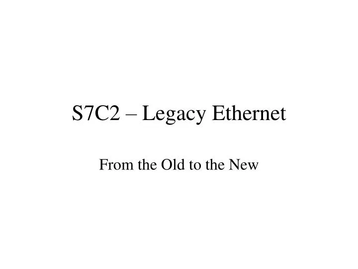 s7c2 legacy ethernet
