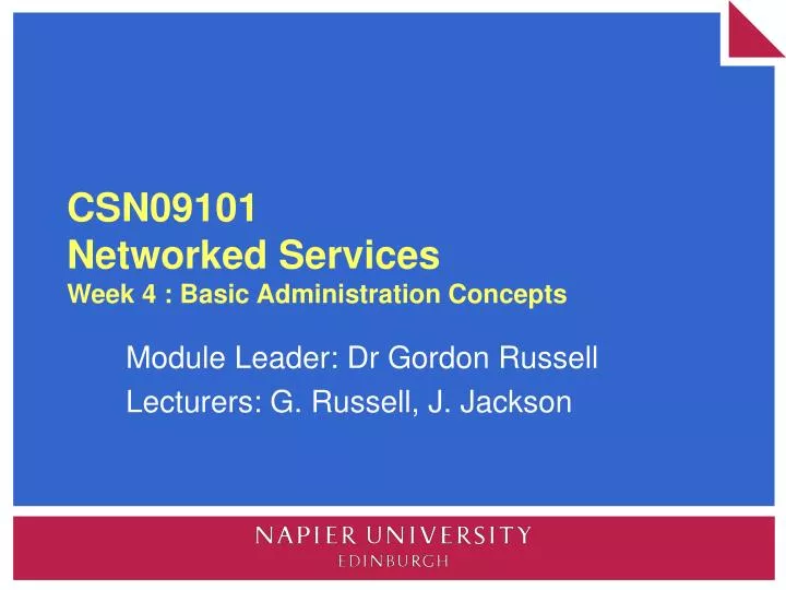 csn09101 networked services week 4 basic administration concepts