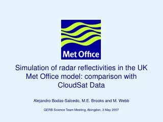 Simulation of radar reflectivities in the UK Met Office model: comparison with CloudSat Data