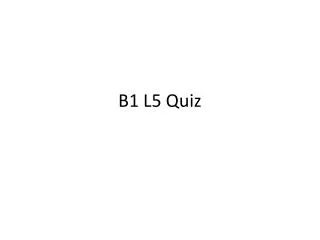 B1 L5 Quiz