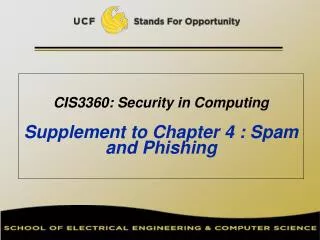 CIS3360: Security in Computing Supplement to Chapter 4 : Spam and Phishing