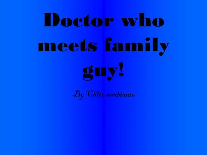 doctor who meets family guy