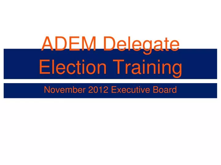 adem delegate election training