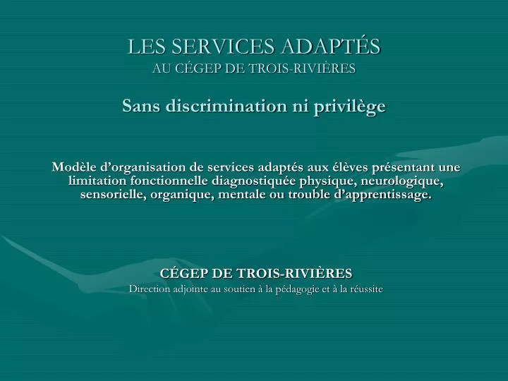 les services adapt s au c gep de trois rivi res sans discrimination ni privil ge