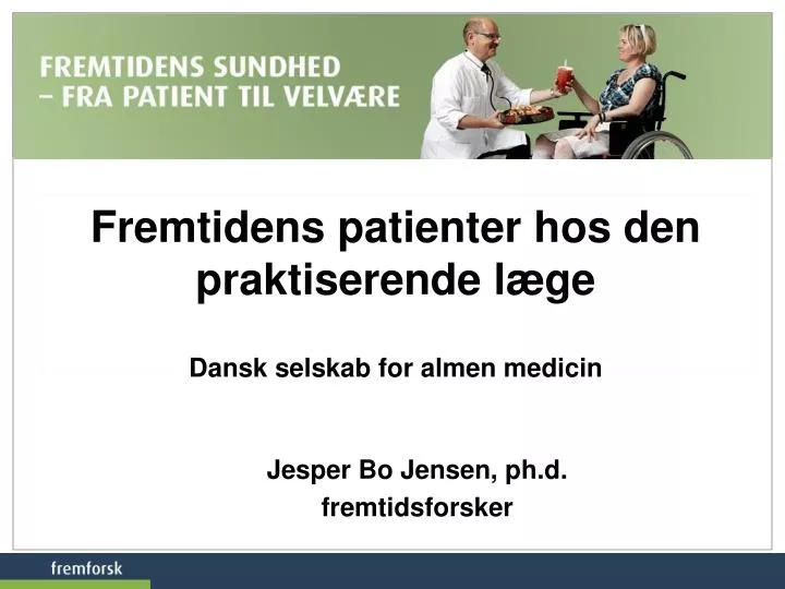 fremtidens patienter hos den praktiserende l ge dansk selskab for almen medicin