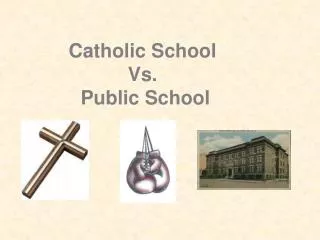 Catholic School Vs. Public School