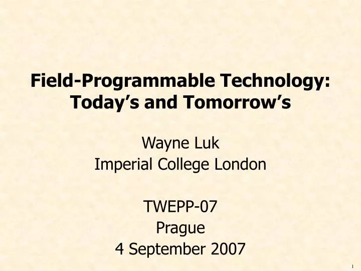 field programmable technology today s and tomorrow s