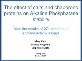The effect of salts and chaperone proteins on Alkaline Phosphatase stability