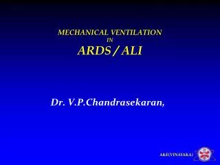 MECHANICAL VENTILATION IN ARDS / ALI