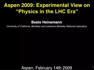 Beate Heinemann University of California, Berkeley and Lawrence Berkeley National Laboratory