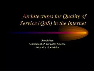 Architectures for Quality of Service (QoS) in the Internet