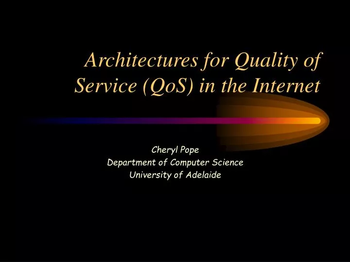 architectures for quality of service qos in the internet